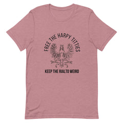 Free the Harpy Titties - Keep the Rialto Weird Short-Sleeve Unisex T-Shirt (white or colors)