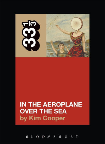 Neutral Milk Hotel's In the Aeroplane Over the Sea - 33 1/3 series paperback book