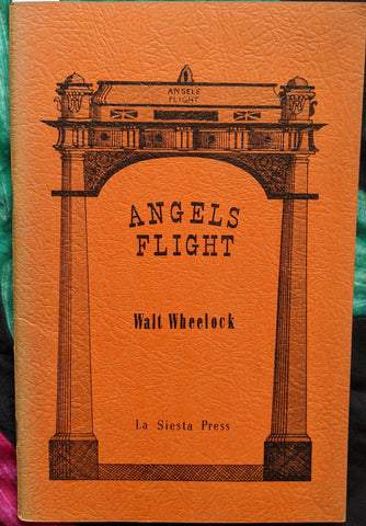 Angels Flight by Walt Wheelock (La Siesta Press, 1961 orange edition)