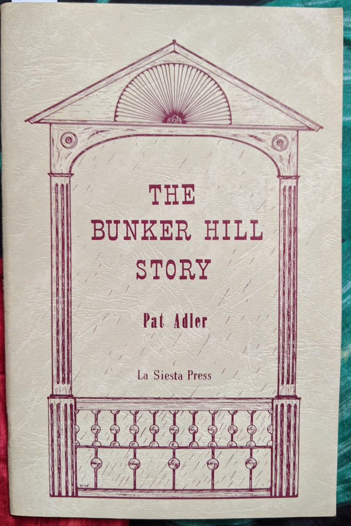 The Bunker Hill Story by Pat Adler (La Siesta Press, 1964 edition)