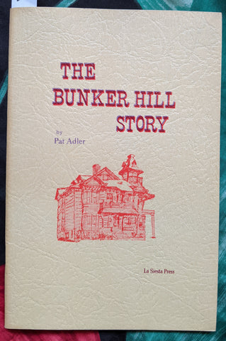 The Bunker Hill Story by Pat Adler (La Siesta Press, 1968 revised edition)