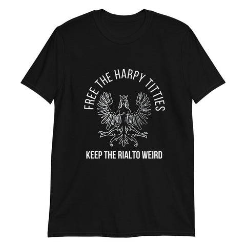 Free the Harpy Titties - Keep the Rialto Weird Short-Sleeve Unisex T-Shirt